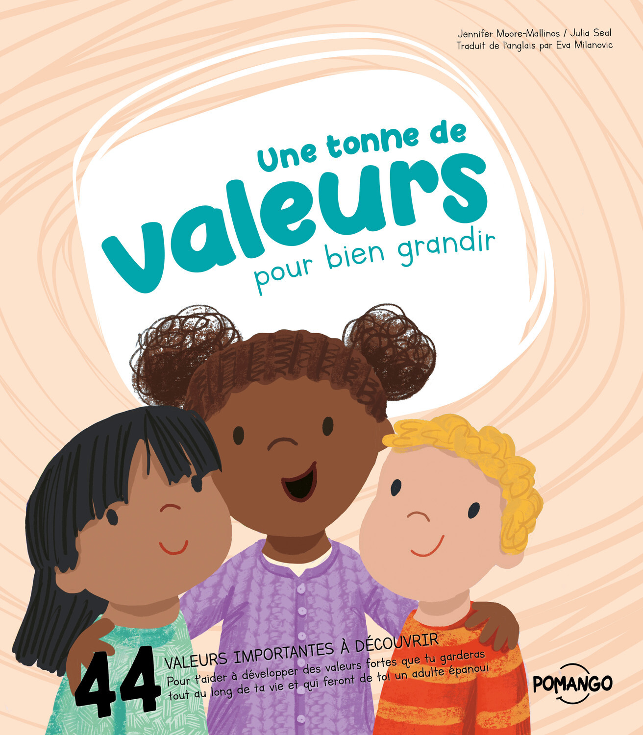 Une tonne de valeurs pour bien grandir - 44 valeurs importantes à découvrir - Pour t'aider à développer des valeurs fortes que tu garderas tout au long de ta vie