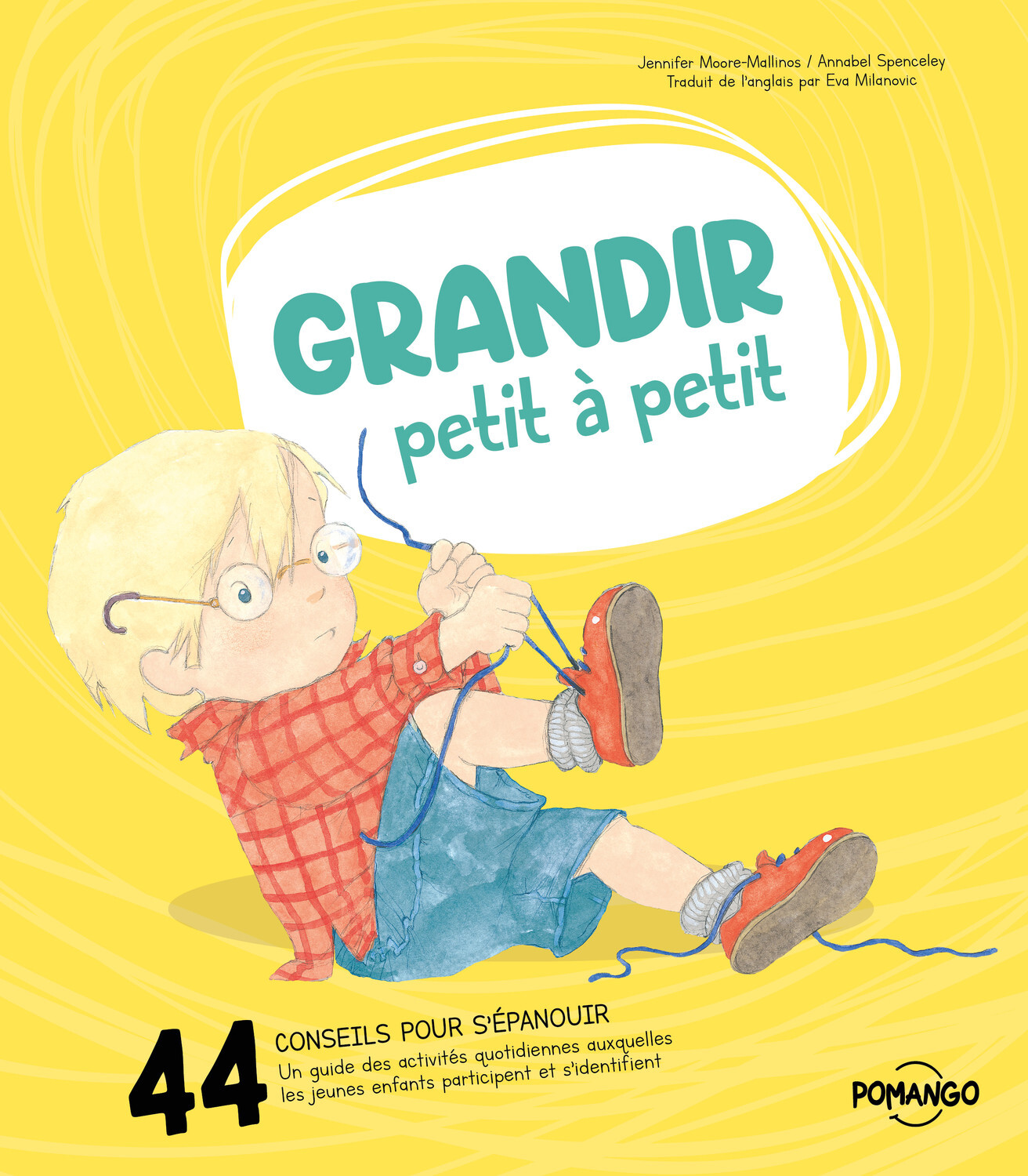 Grandir petit à petit - 44 conseils pour bien s'épanouir - Un guide des activités quotidiennes auxquelles les jeunes enfants participent et s'identifient