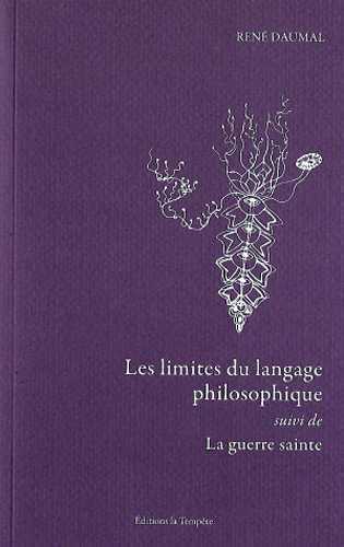 Limites du langage philosophique suivi de La guerre sainte (Les)