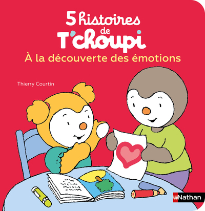 5 histoires de T'choupi - A la découverte des émotions