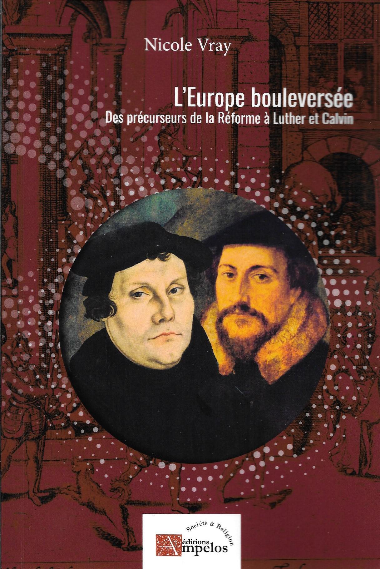 L'EUROPE BOULEVERSEE, des précurseurs de la Réforme à Luther et Calvin