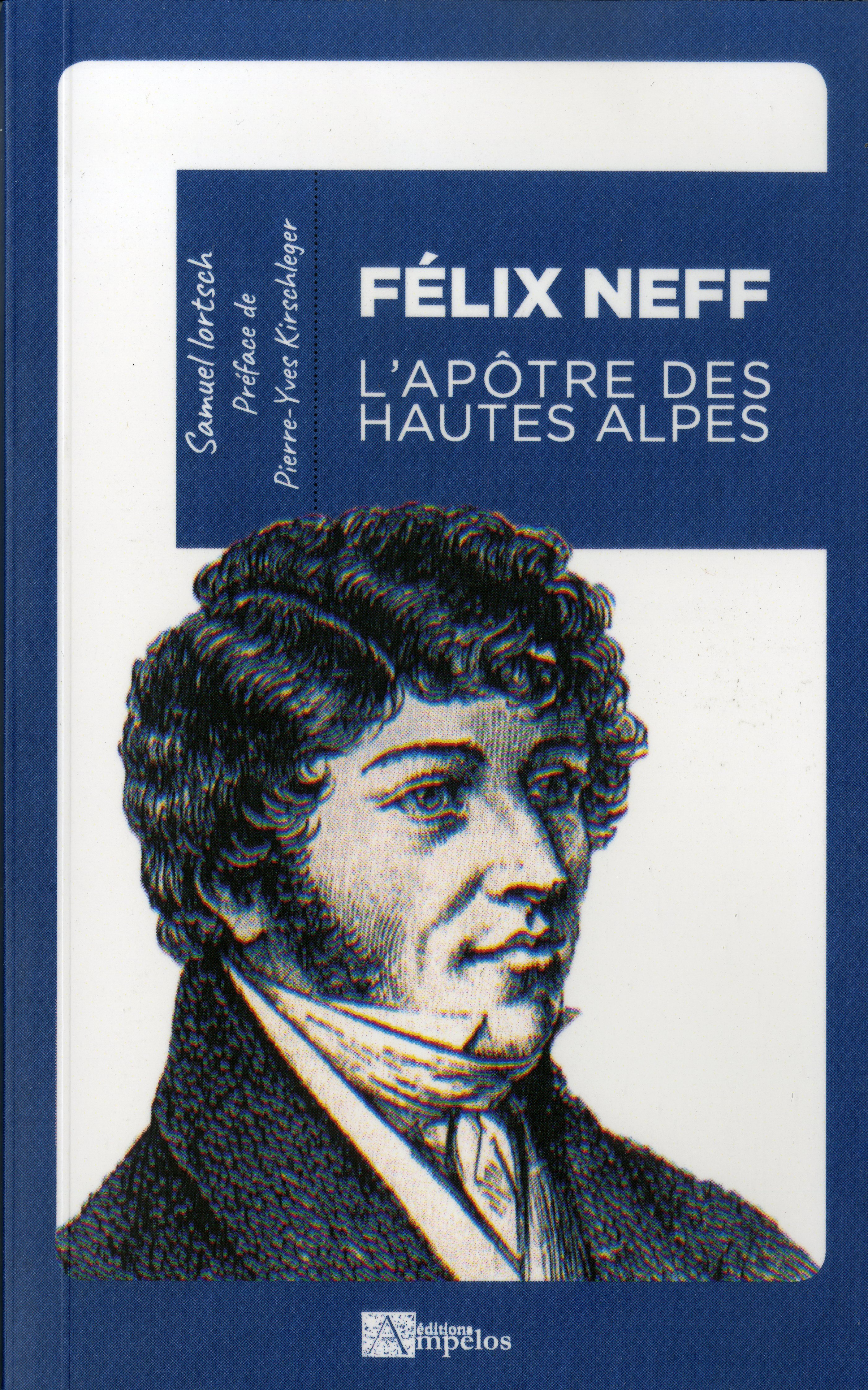 FELIX NEFF POCHE L'apôtre des Hautes Alpes