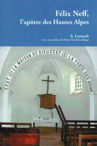 FELIX NEFF, L'APOTRE DES HAUTES ALPES