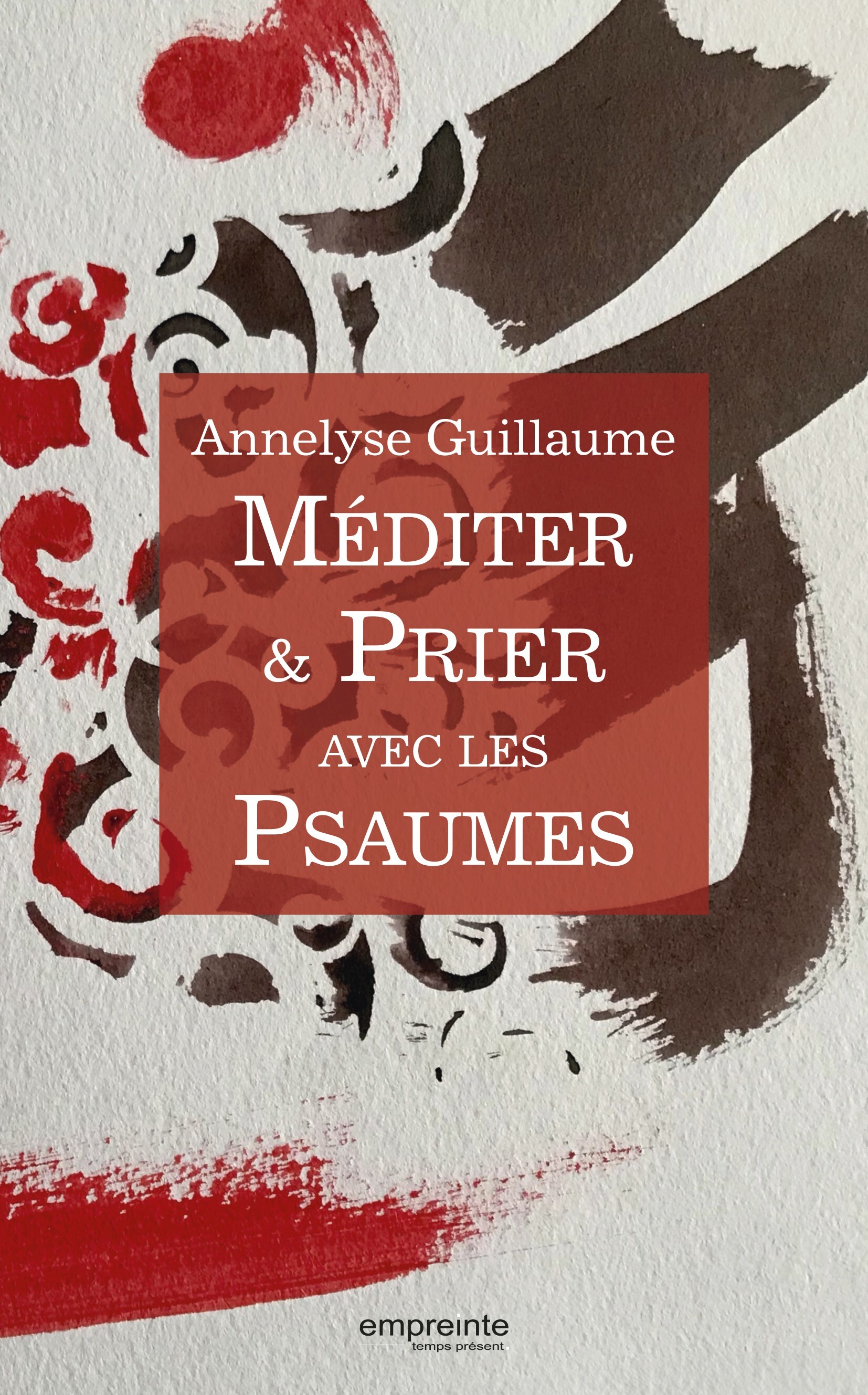 Méditer et Prier avec les Psaumes