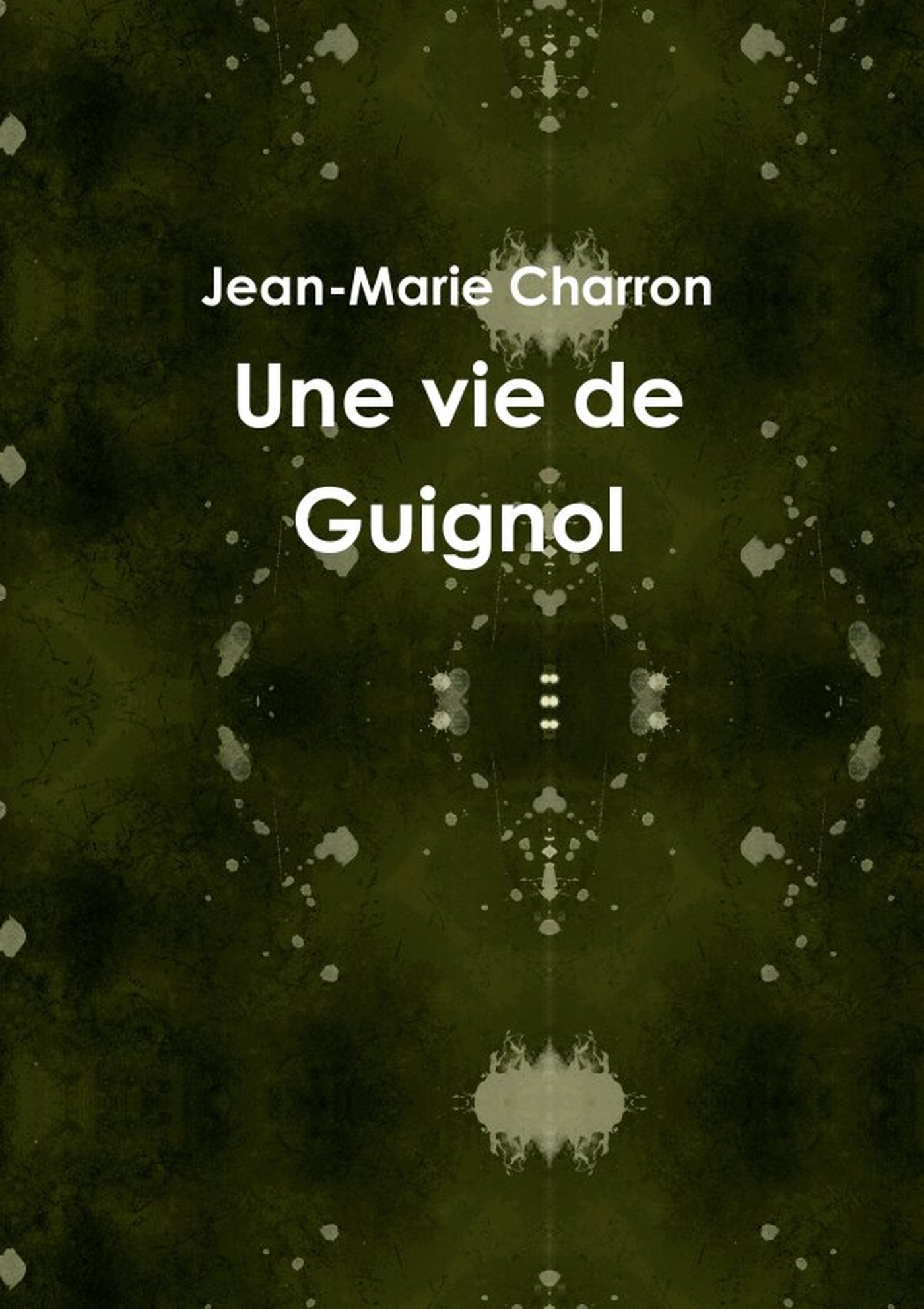 Une vie de Guignol