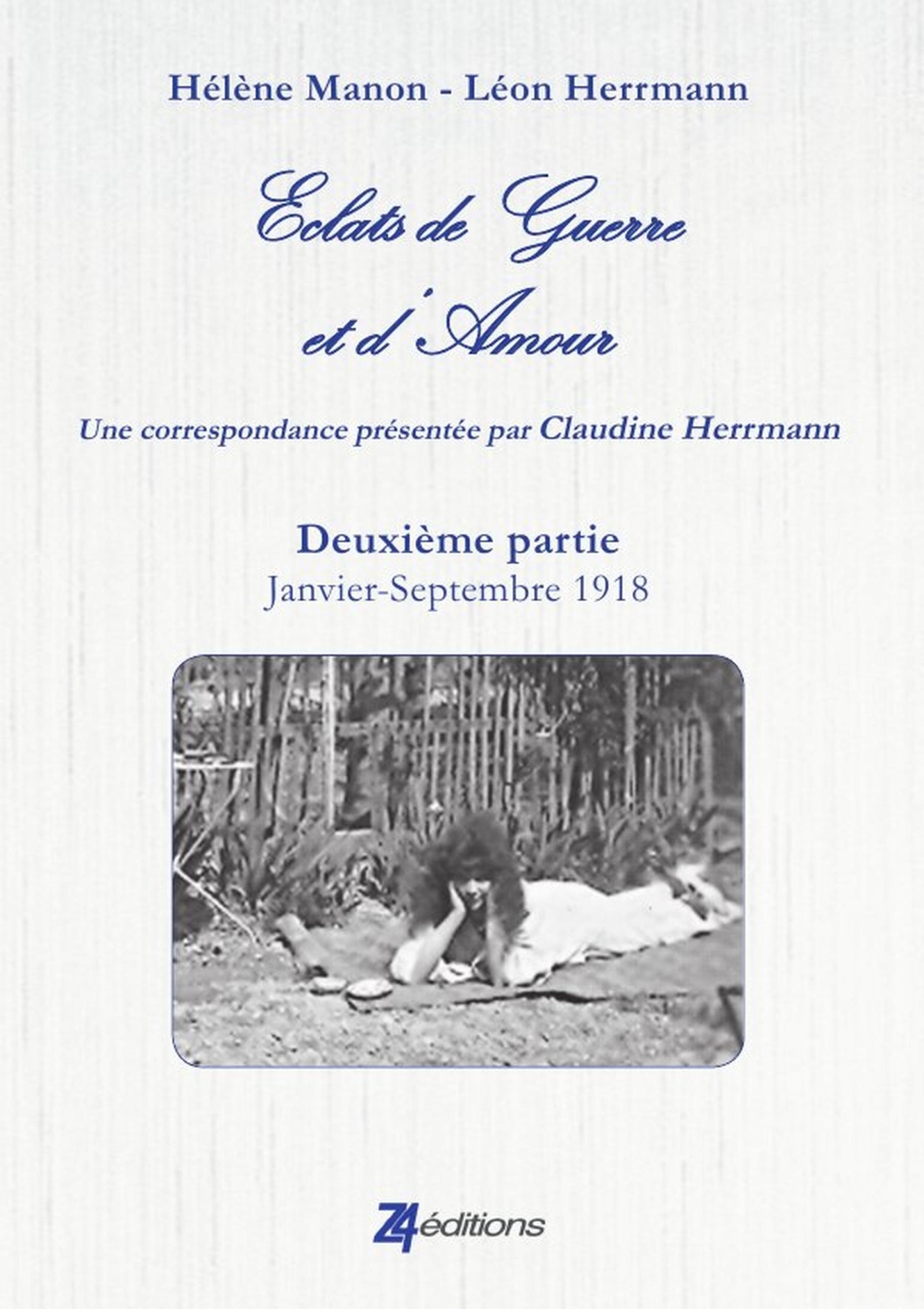 Eclats de Guerre et d'Amour Seconde partie : janvier - septembre 1918