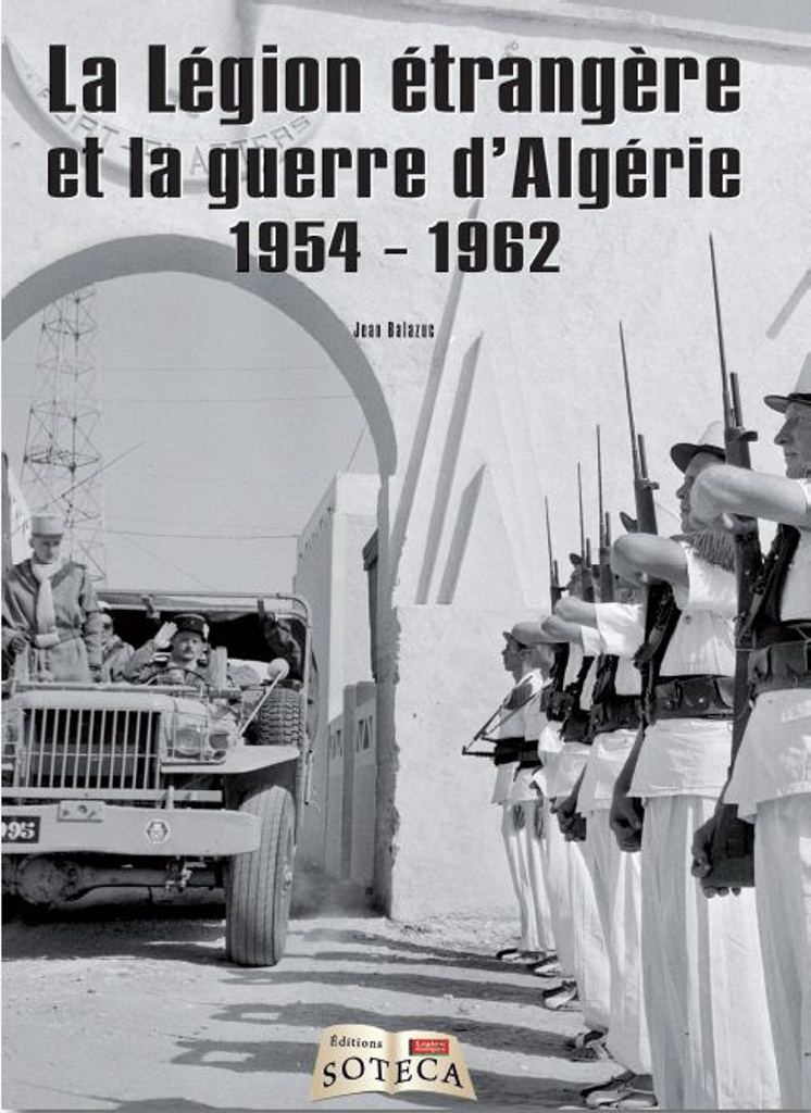 LA LEGION ETRANGERE ET LA GUERRE D'ALGERIE