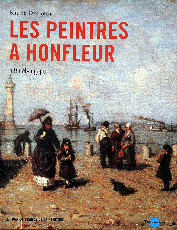 Les Peintres à Honfleur 1818-1940