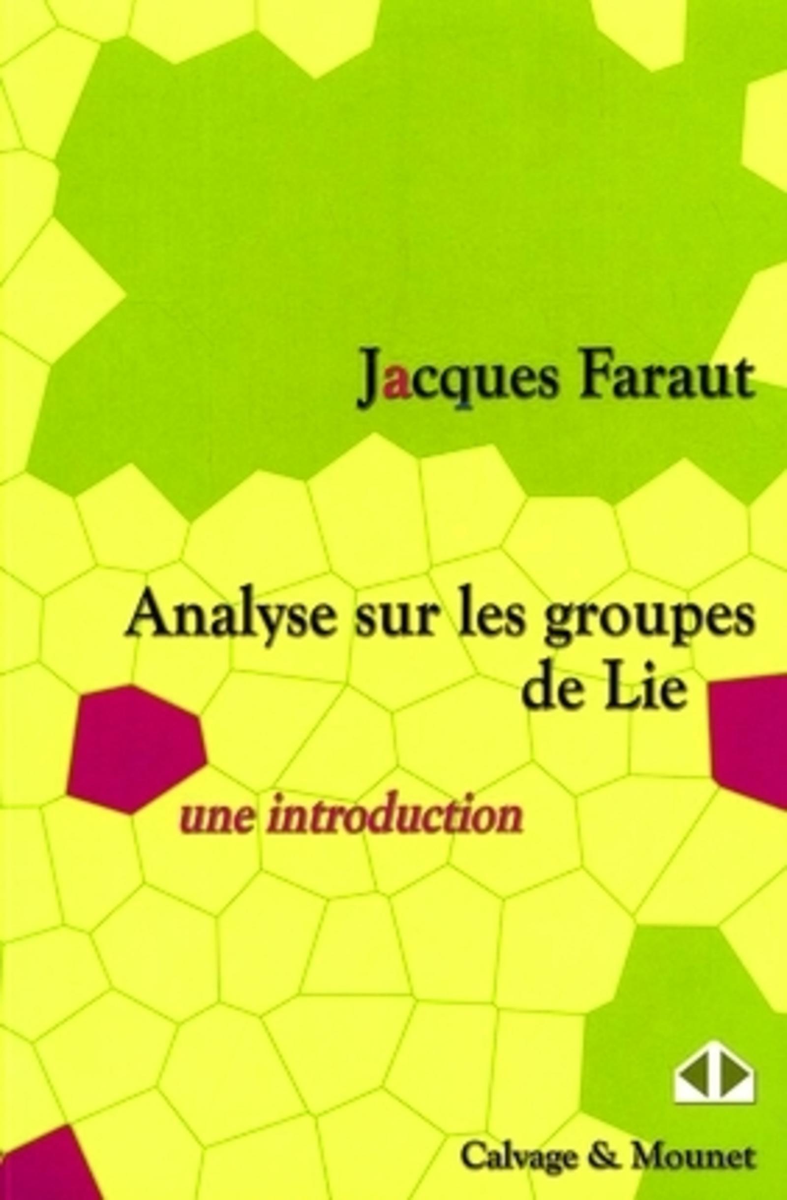 ANALYSE SUR LES GROUPES DE LIE, UNE INTRODUCTION.