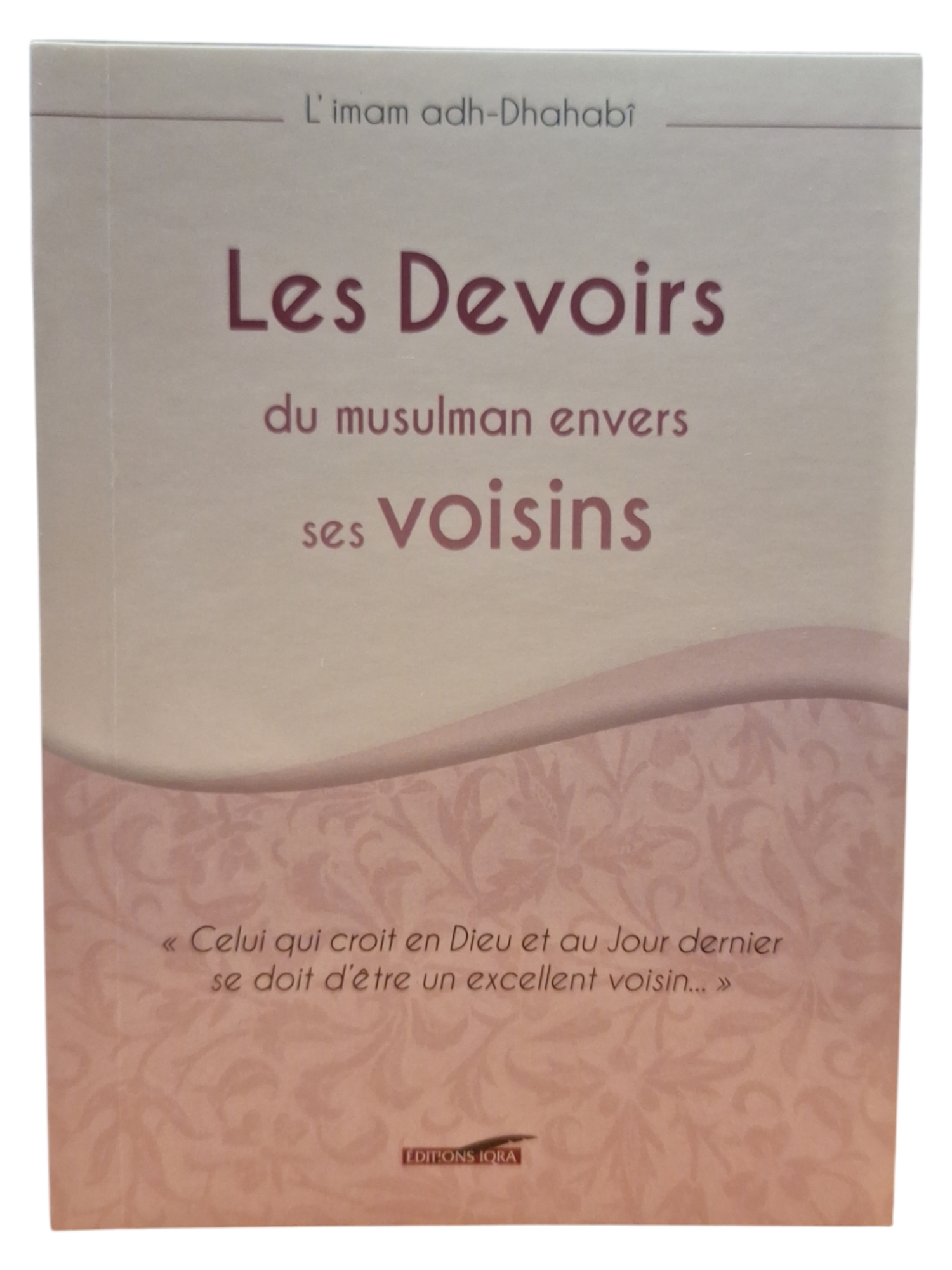 LES DEVOIRS DU MUSULMAN ENVERS SES VOISINS