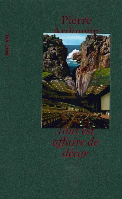 Pierre Ardouvin. Tout est affaire de décor