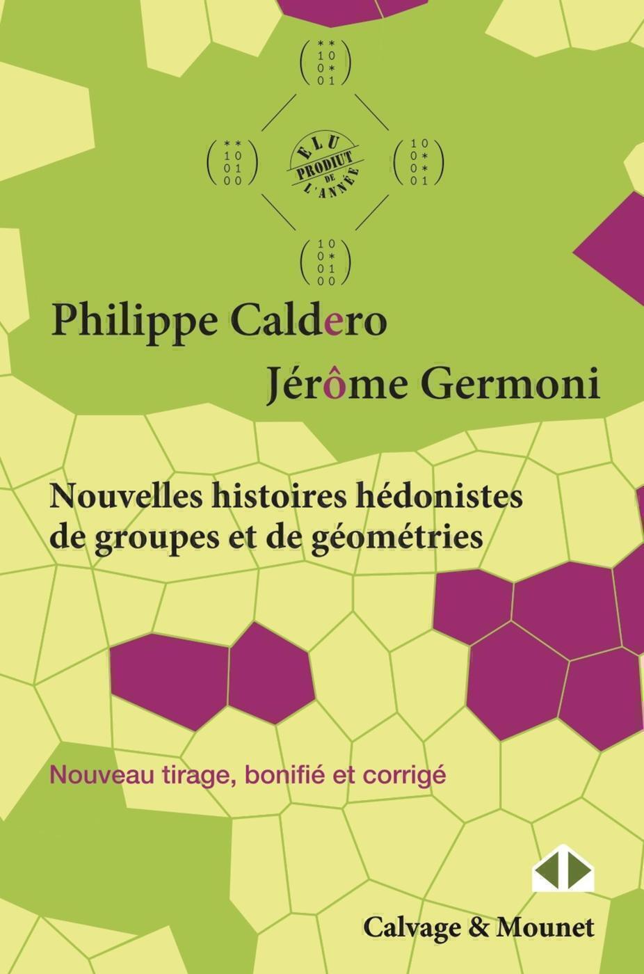 Nouvelles histoires hédonistes de groupes et de géométries - Tome 1
