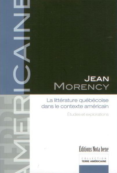 LA LITTERATURE QUEBECOISE DANS LE CONTEXTE AMERICAIN