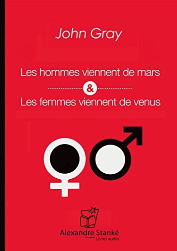 LES HOMMES VIENNENT DE MARS, LES FEMMES VIENNENT DE VENUS