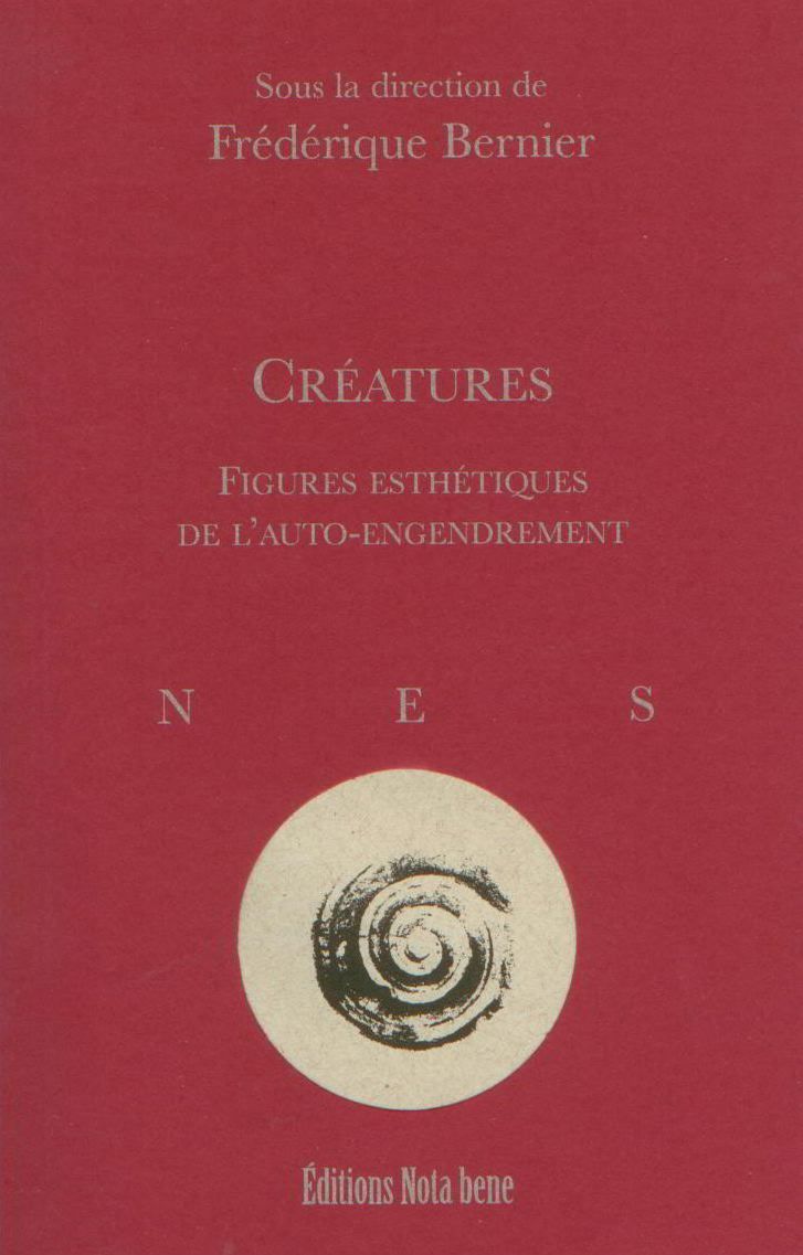 CREATURES : FIGURES ESTHETIQUES DE L'AUTO-ENGENDREMENT