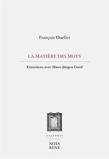 LA MATIERE DES MOTS. ENTRETIENS AVEC HANS-JURGEN GREIF