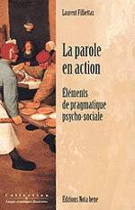 LA PAROLE EN ACTION. ELEMENTS DE PRAGMATIQUE PSYCHO-SOCIALE