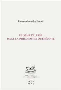 LE DESIR DU REEL DANS LA PHILOSOPHIE QUEBECOISE