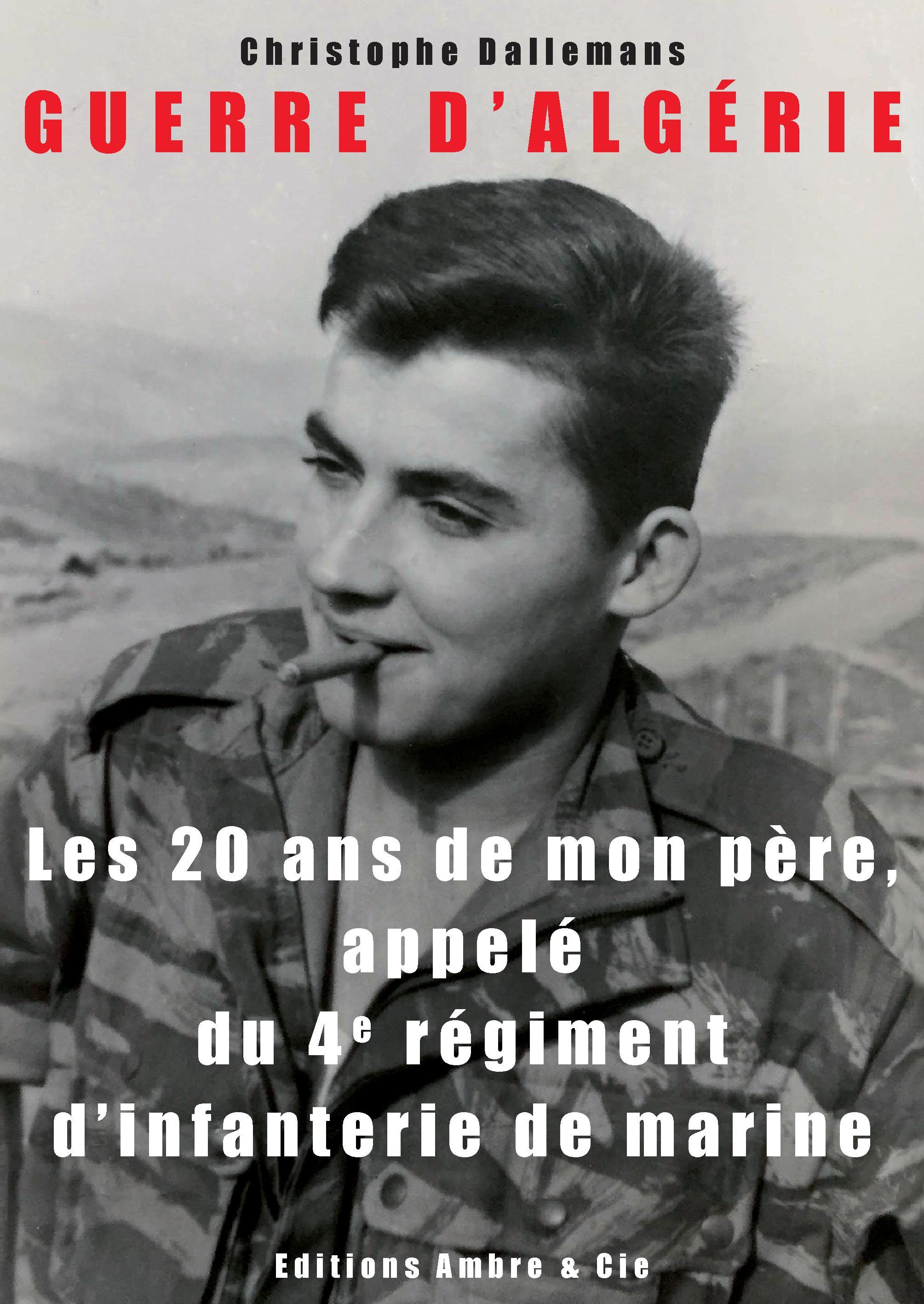 Les 20 ans de mon père, appelé du 4e régiment d'infanterie de marine