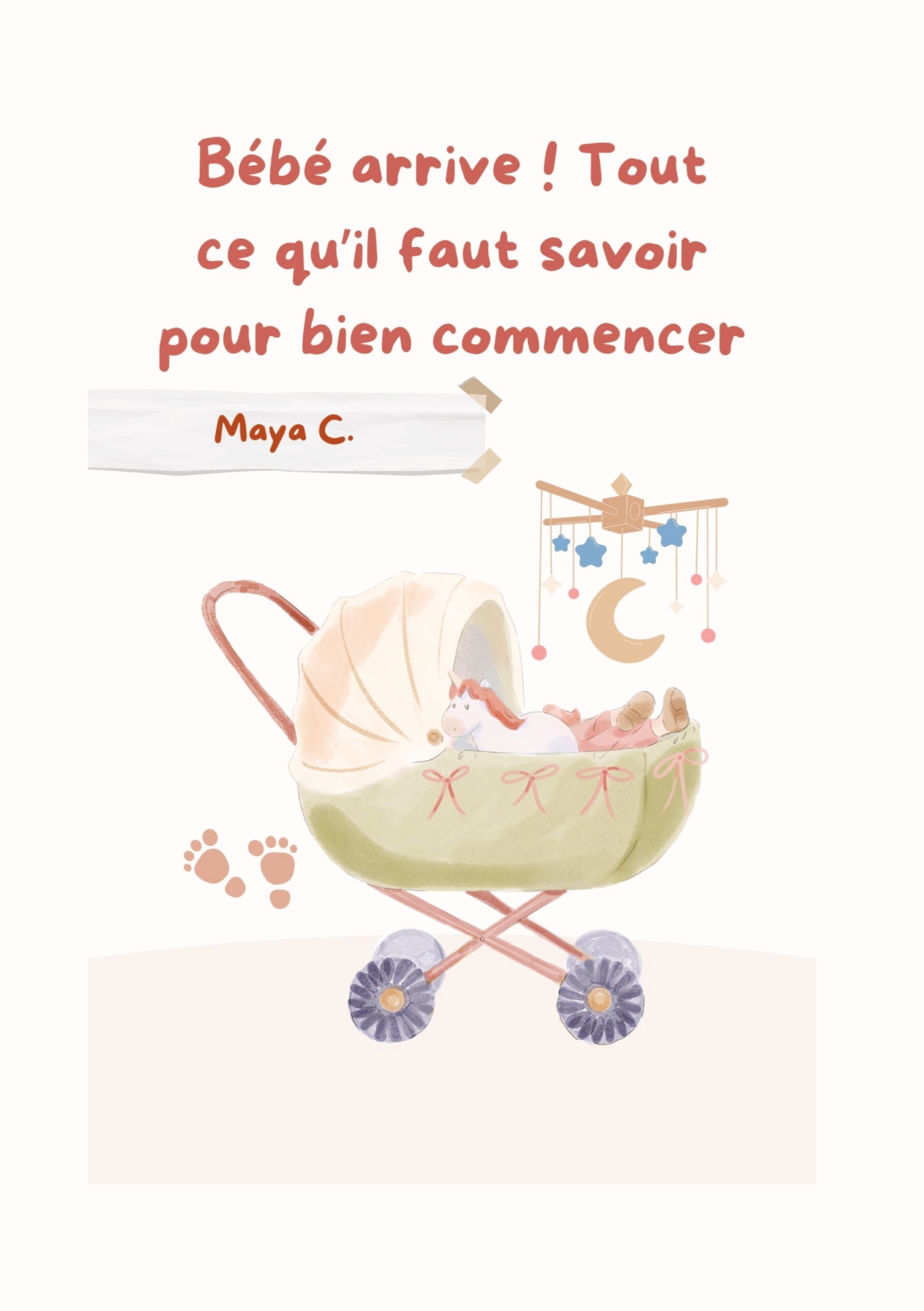 Bébé arrive! Tout ce qu´il faut savoir pour bien commencer