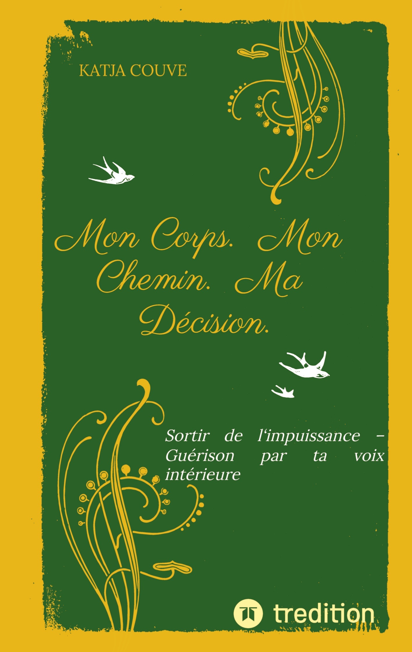 Mon Corps.  Mon Chemin.  Ma Décision.