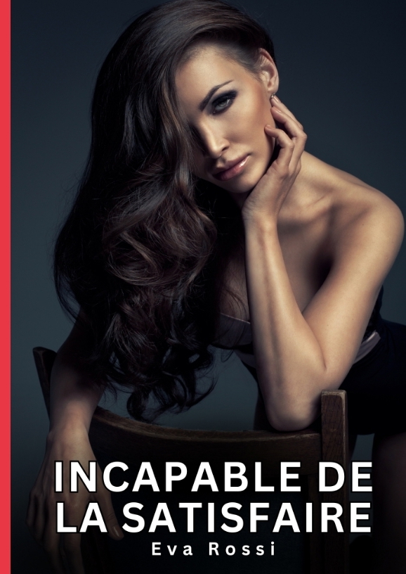 Incapable de la satisfaire