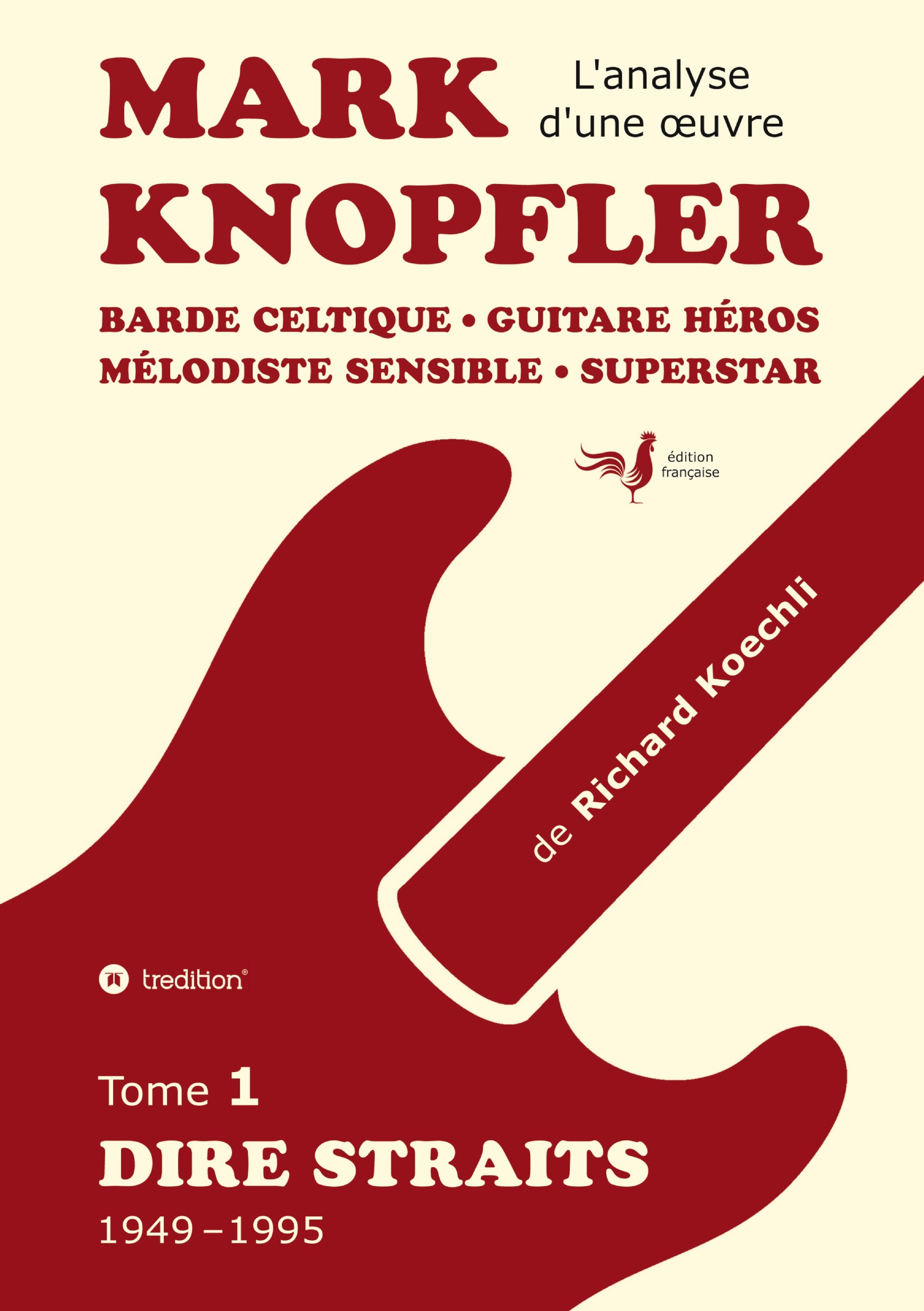 Mark Knopfler (tome 1, Dire Straits) - une fresque bouleversante de 548 pages, édition spéciale française