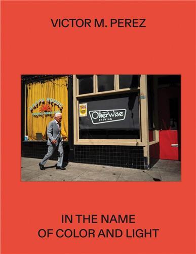 VIctor M. PErez : In the Name of Color and Light /anglais/espagnol