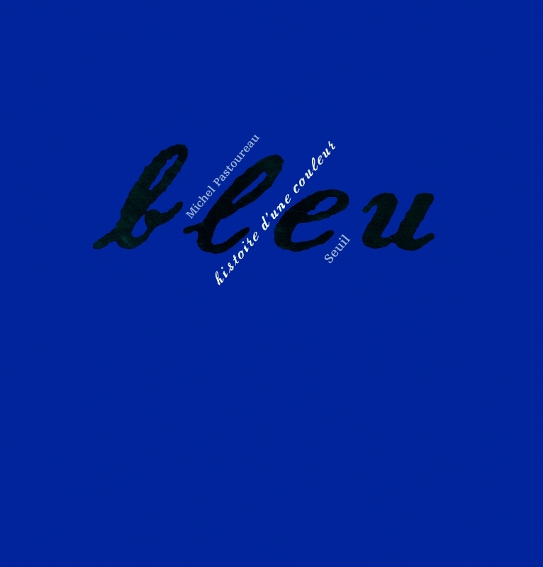 Bleu. Histoire d'une couleur