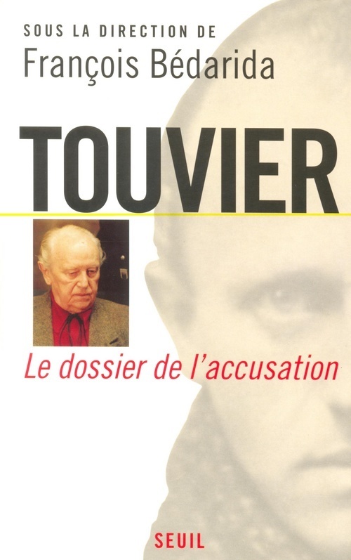Touvier, Vichy et le Crime contre l'Humanité. Le dossier de l'accusation