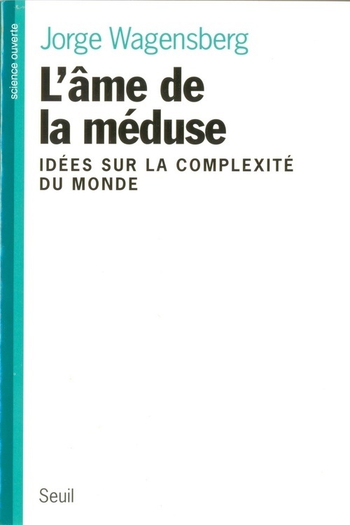 L'Ame de la méduse. Idées sur la complexité du monde