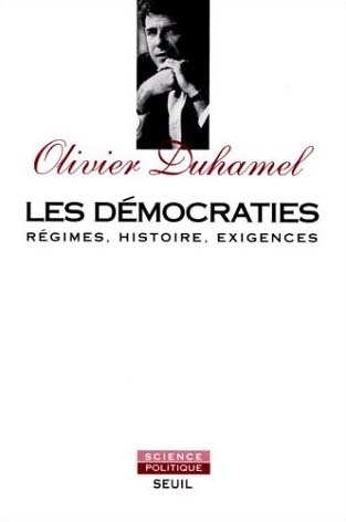 Les Démocraties. Régimes, histoire, exigences