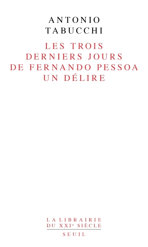 Les Trois Derniers Jours de Fernando Pessoa. Un délire