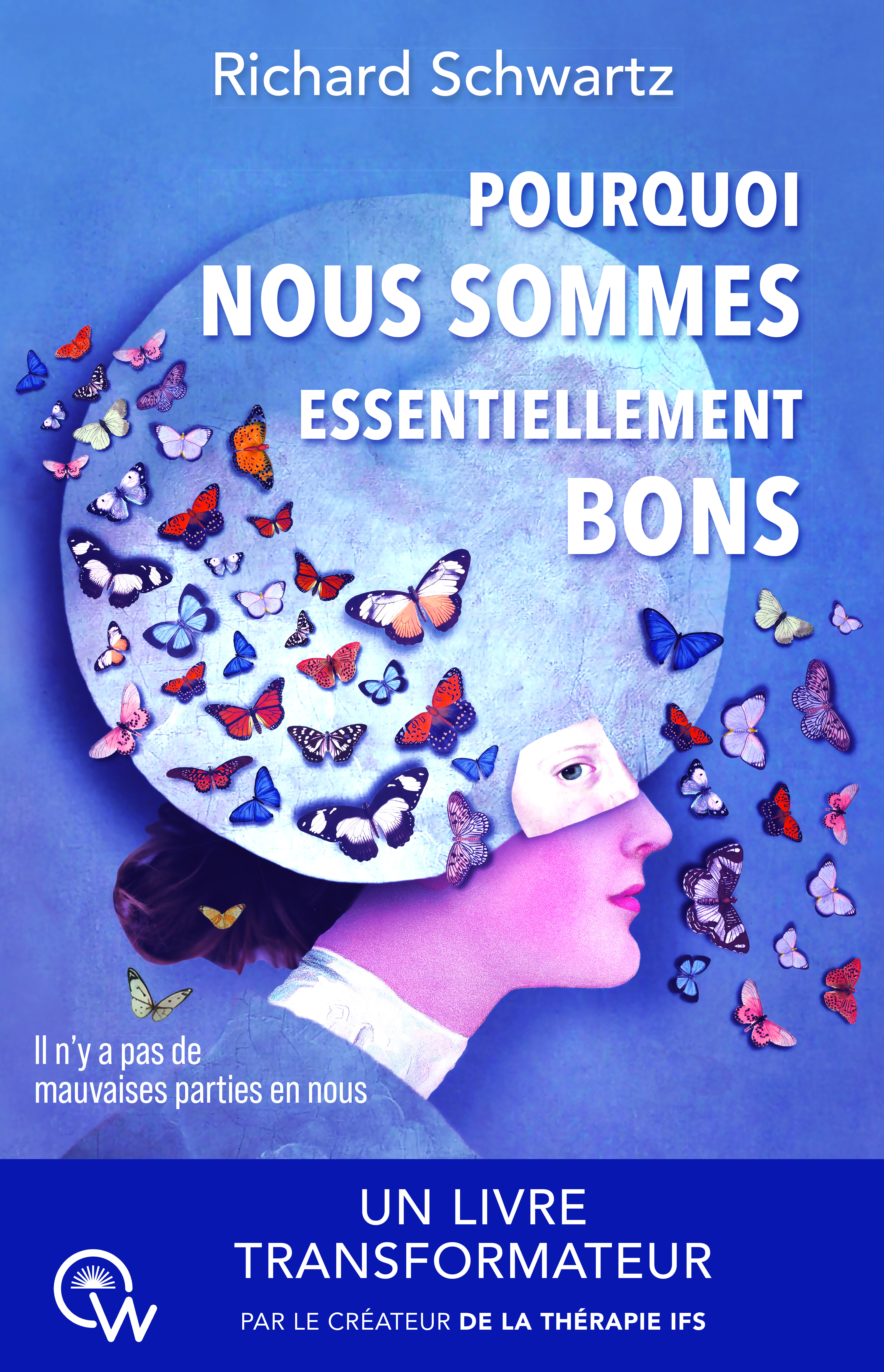 Pourquoi nous sommes essentiellement bons - Il n'y a pas de mauvaises parties en nous