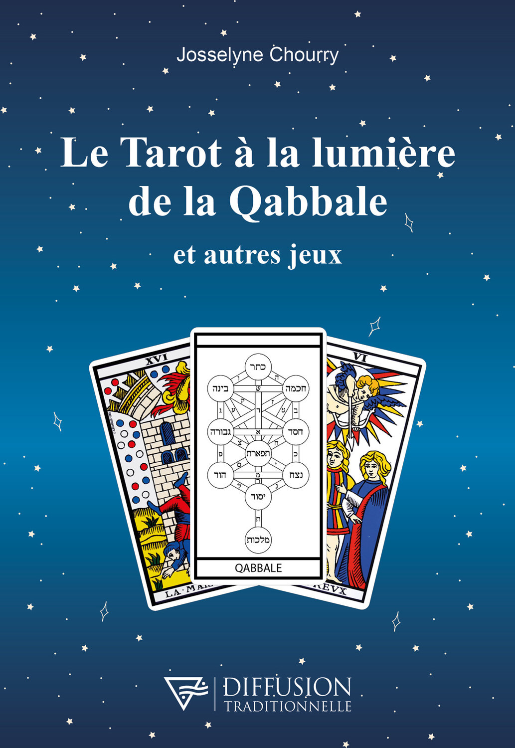 Le Tarot à la lumière de la Qabbale et autres jeux