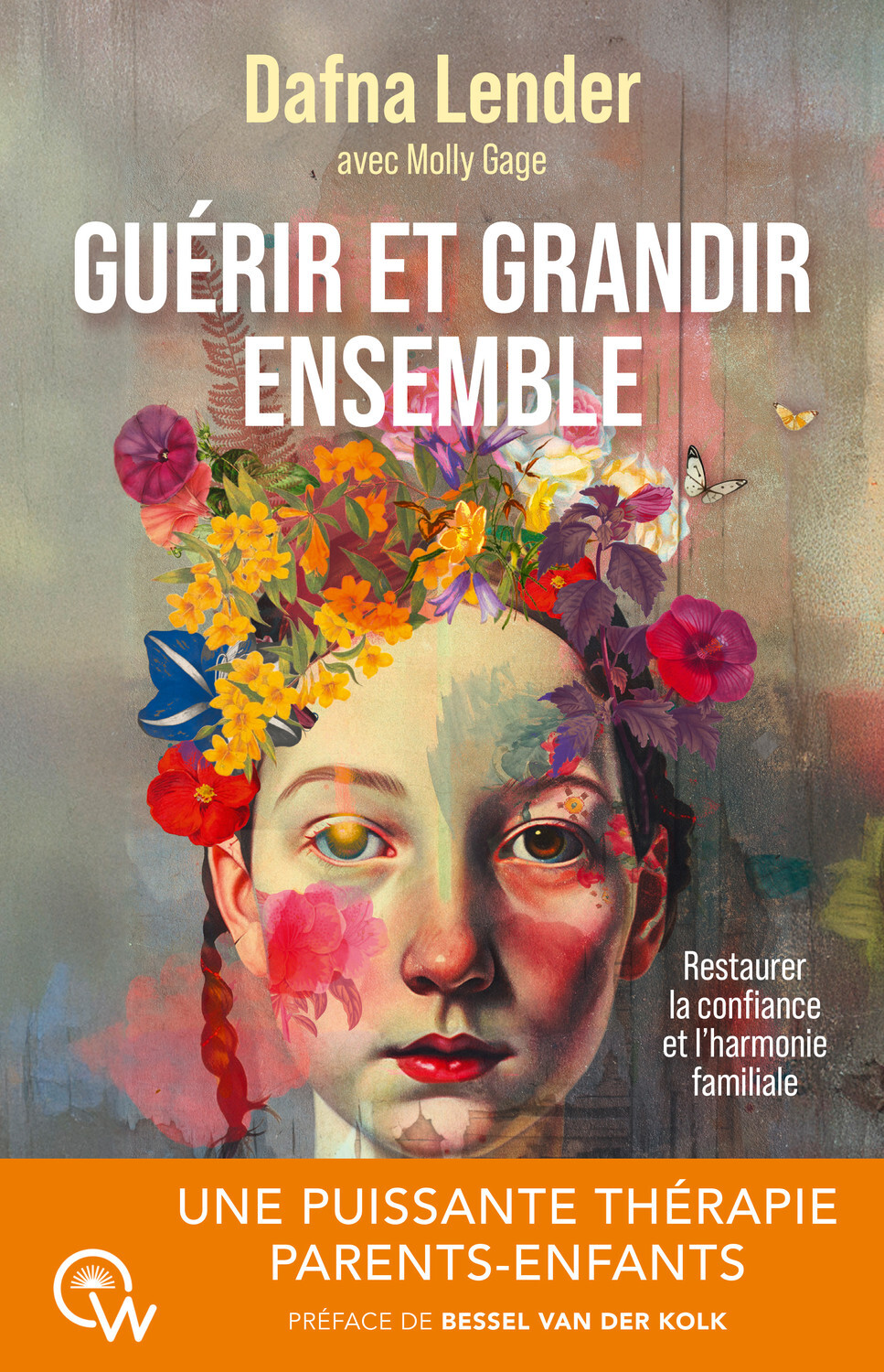Guérir et grandir ensemble - Une puissante thérapie parents-enfants - Restaurer la confiance et l'harmonie familiale