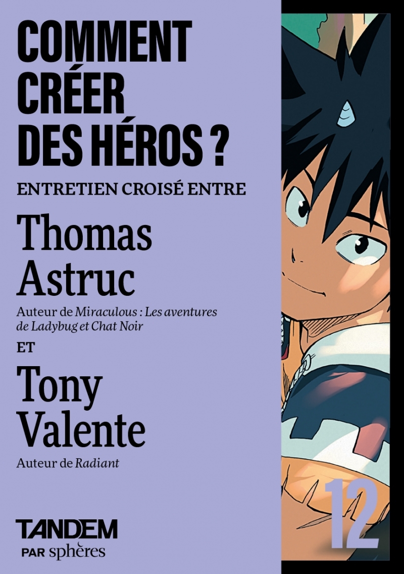 Comment créer des héros ? - Entretien croisé Thomas Astruc e