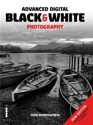 Advanced Digital Black & White Photography /anglais