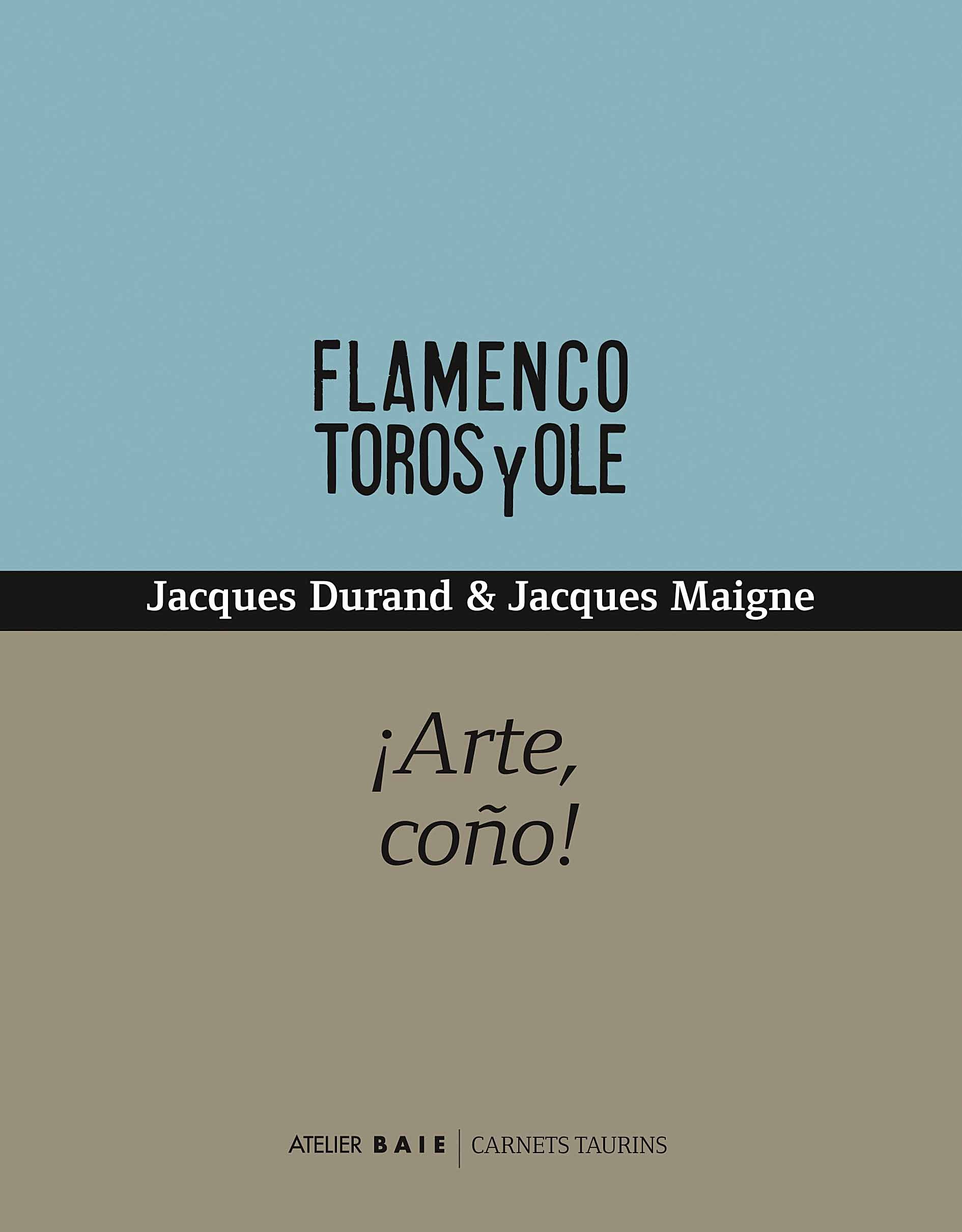 ARTE, CONO! Flamenco, toros y olé