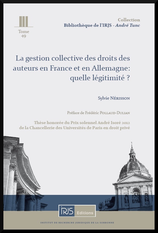 La gestion collective des droits des auteurs en France et en Allemagne : quelle légitimité?