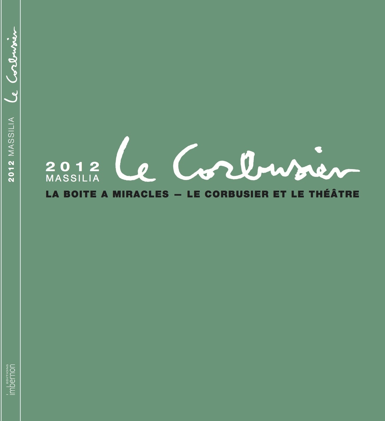 Massilia 2012. « La boîte à miracles. Le Corbusier et le théâtre »
