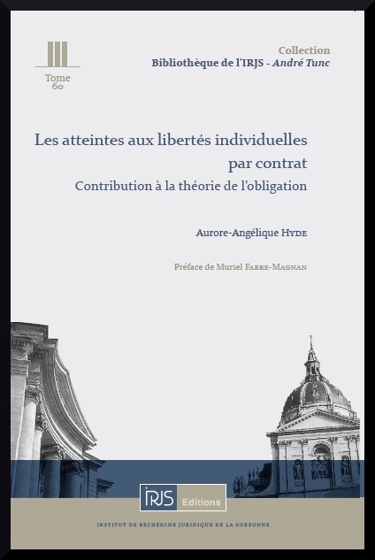 Les atteintes aux libertés individuelles par contrat - Contribution à la théorie de l'obligation