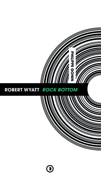 Robert Wyatt, "Rock bottom"