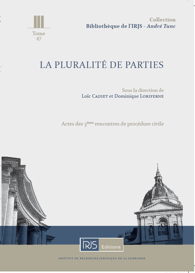 La pluralité de parties et autres questions d'actualité procédurale en matière civile