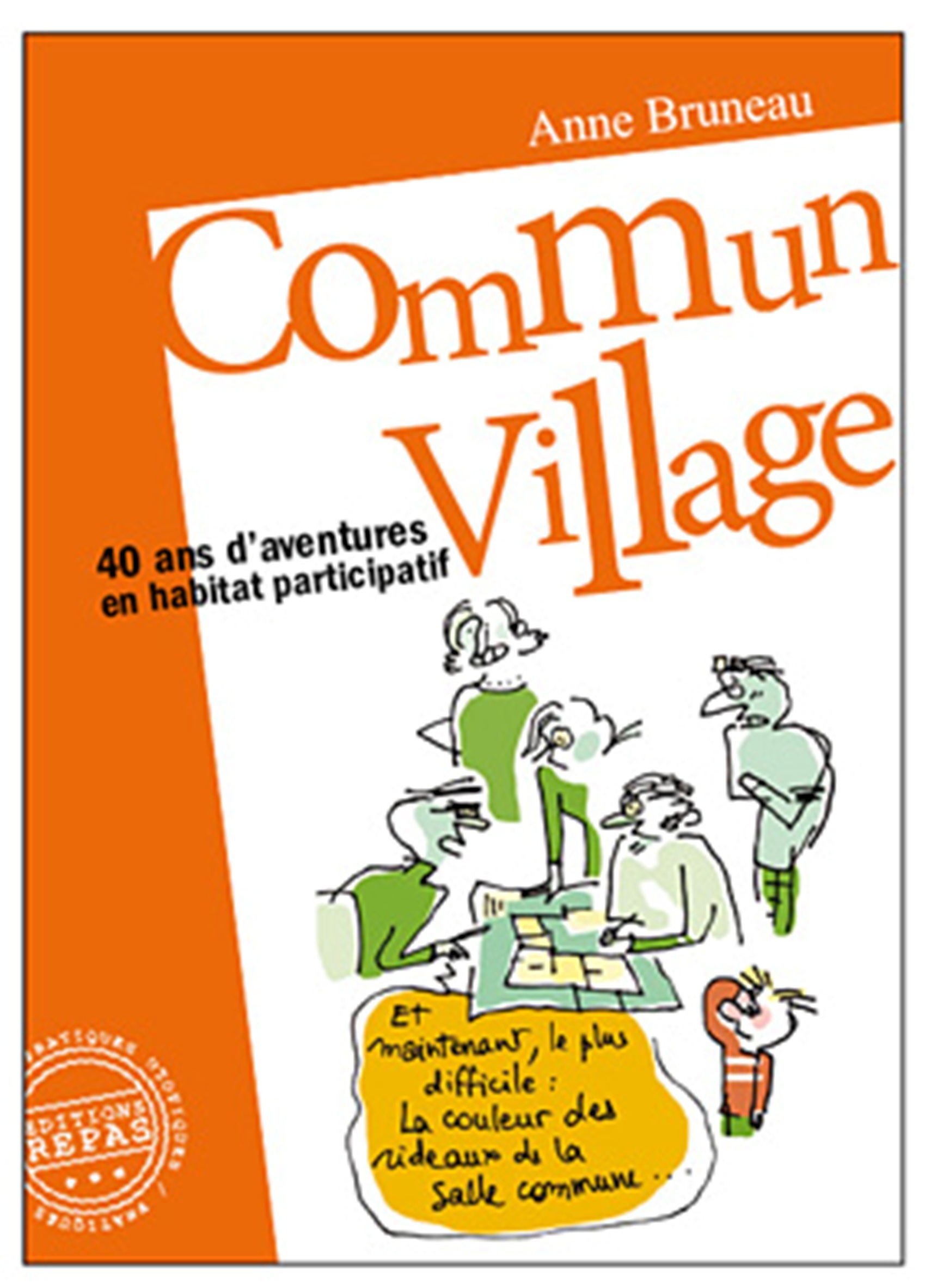 Commun village - 40 ans d'aventures en habitat participatif, 1977-2016