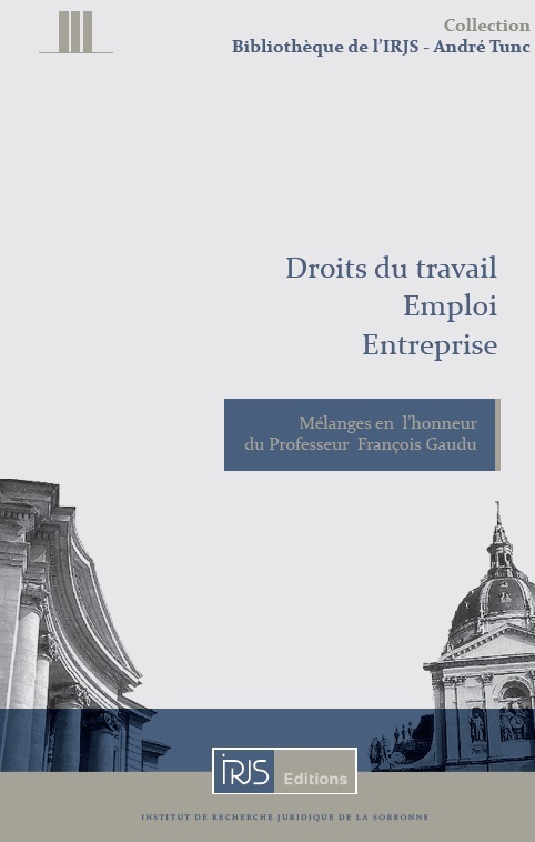 Droits du travail Emploi Entreprise Mélanges en l'honneur du Professeur François Gaudu