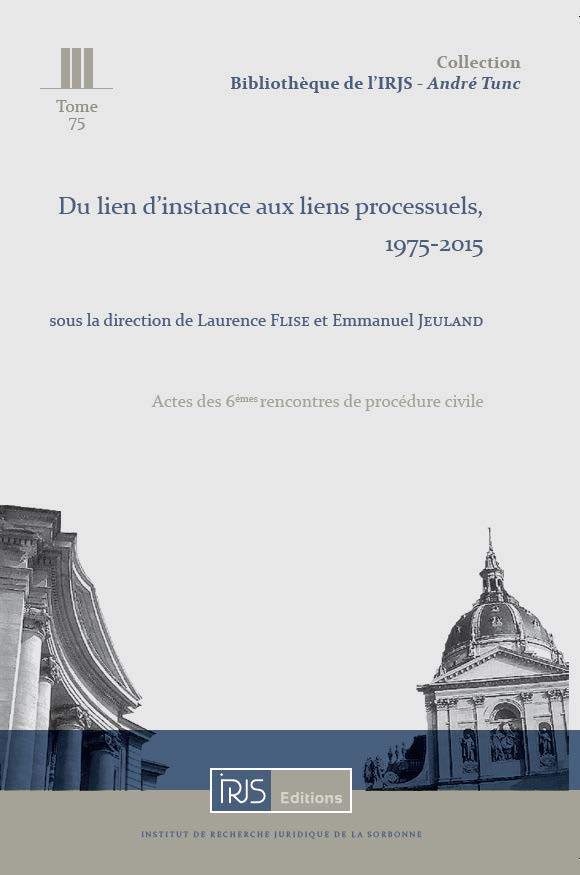 Du lien d'instance aux liens processuels  - Actes des 6èmes rencontres de procédure civile
