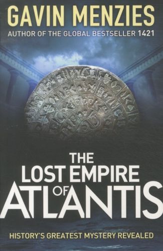The Lost Empire of Atlantis: History's Greatest Mystery Revealed