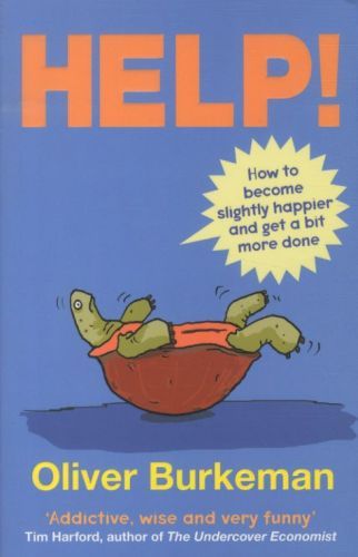 Help !: How to Become Slightly Happier and Get a Bit More Done