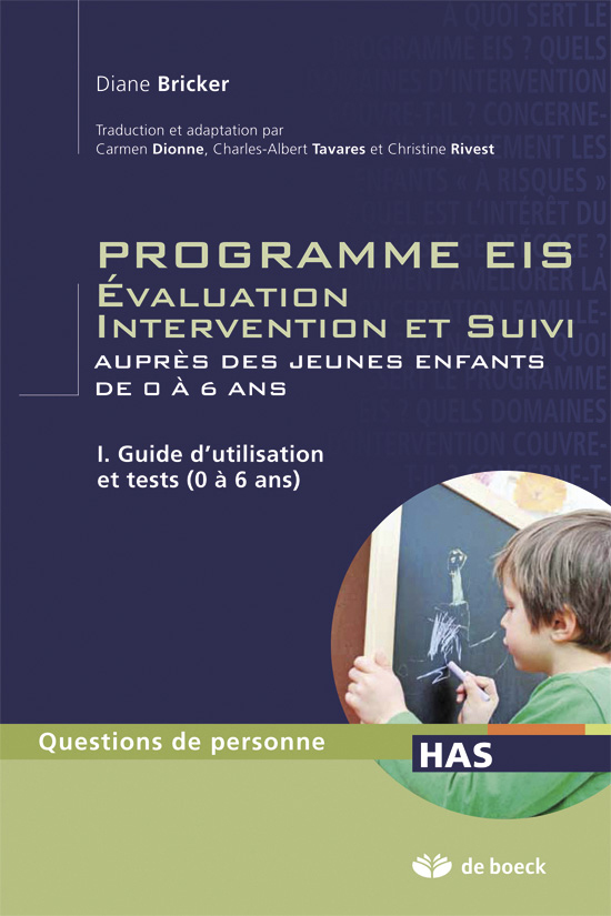 Programmes EIS - Évaluation intervention et suivi auprès des jeunes enfants de 0 à 6 ans - Tome I